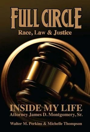 Full Circle - Race, Law & Justice (Paperback) James D. Montgomery Sr. $19.95 hardcover 24.99