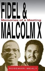 	Fidel & Malcolm X Memories of a meeting 