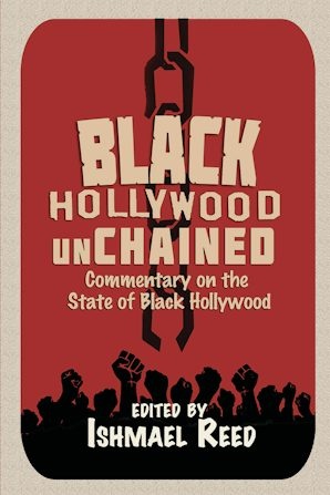 Black Hollywood Unchained     by Ishmael Reed