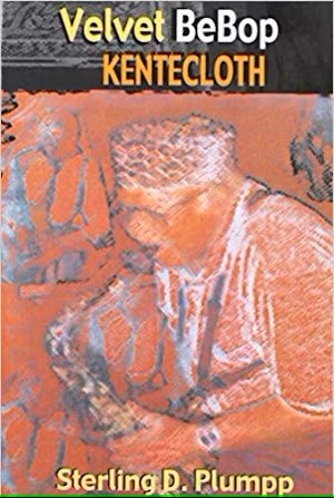 Velvet Bebop Kente Cloth       By Sterling Plumpp 