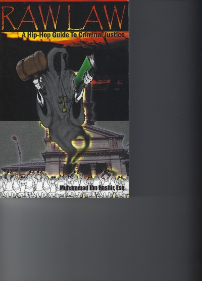 RAW LAW   A Hip-Hop Guide to Criminal Justice  by  Muhammad Ibn Bashir Esq.